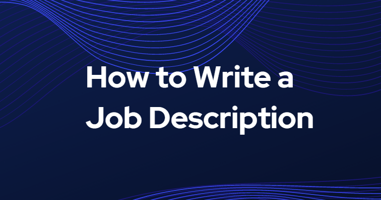 How to Write a Stellar Job Description
