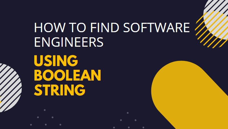 How to Find Software Engineers with Boolean Strings