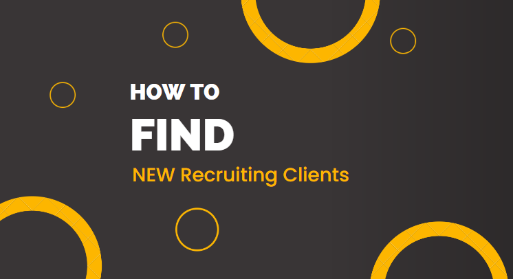 How to Find New Clients in Recruiting