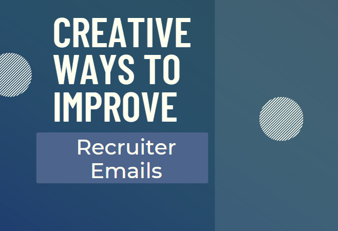 12 Creative Ways to Improve your Recruiter Templates