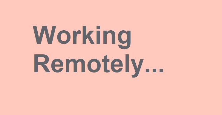 i am working remotely meaning