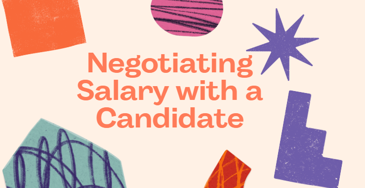 Tips for Closing the Deal: Negotiating Salary with a Candidate