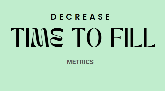 Tips to decrease your time to fill metrics