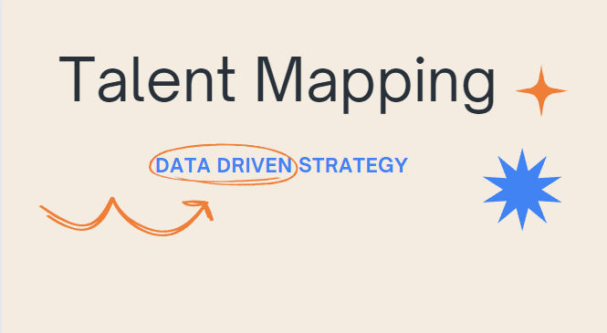 Talent Mapping: Creating a data driven strategy