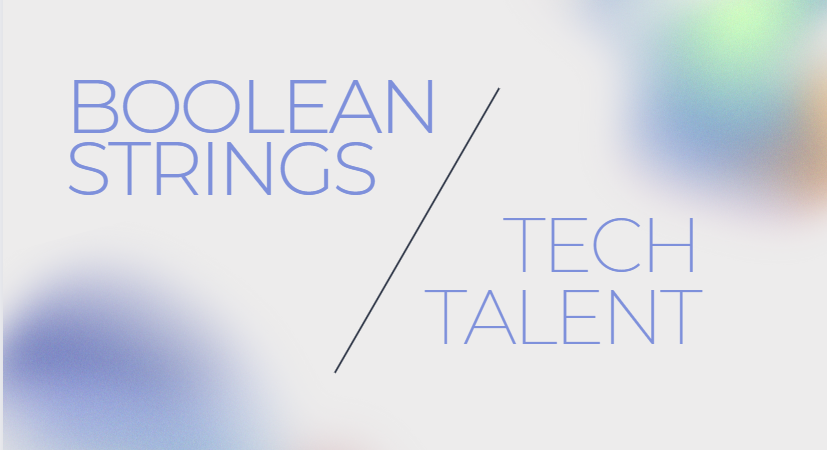 Boolean String Search Examples to Find Tech Talent