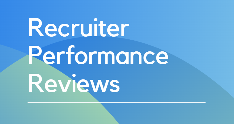 How to conduct a recruiter performance review