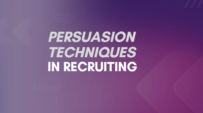 Persuasion techniques in recruiting